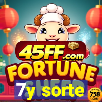 7y sorte